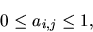 \begin{displaymath}\sum_{j=1}^{N}a_{ij}= 1, 1 \leq i \leq N\end{displaymath}